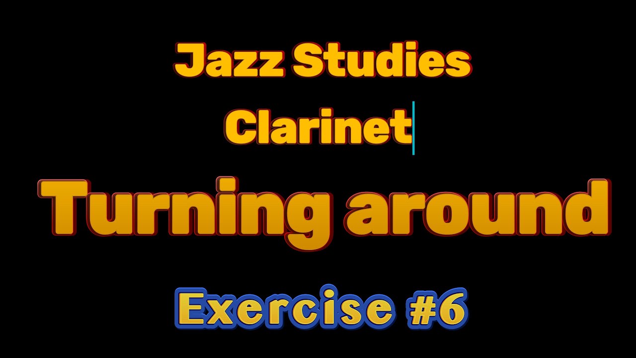 TONE UP Your Jazz Clarinet Skills with This Simple Jazz Exercise! "Turning Around" (Exercise #5)