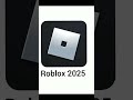 roblox 2018- 2025 please subscibe#roblox2025 #roblox #youtubeshorts