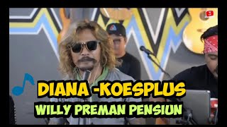 DIANA- KOES PLUS Cover Willy Preman Pensiun