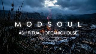 MODSOUL - Ash Ritual (Original Mix) | #afrohouse  #atmosphericmusic