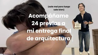 24 horas previas a mi entrega final de arquitectura