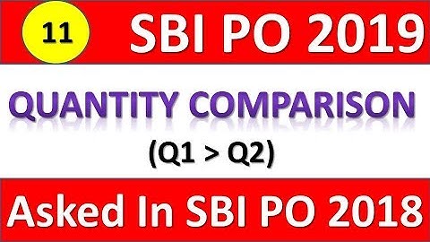 Memory Based Quantity Comparison For SBI PO 2019 || Quantitative Aptitude || Session-11