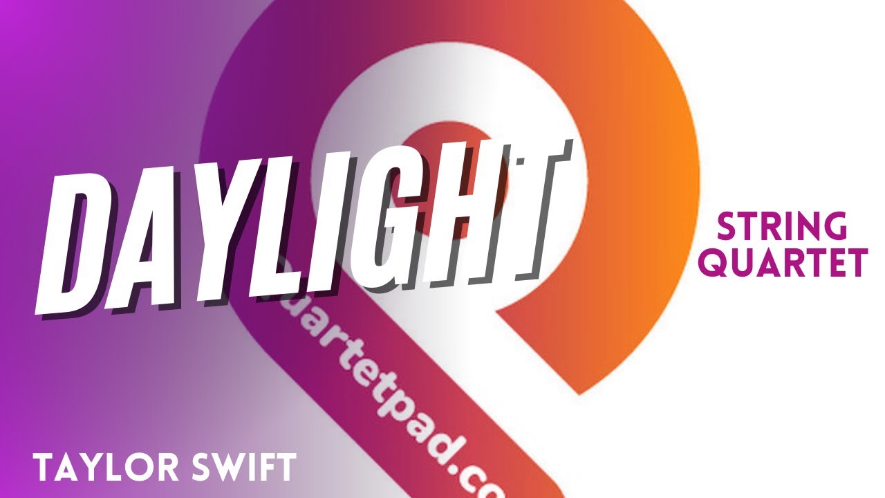 Daylight (Taylor Swift) for String Quartet adlı videoyu YouTube'da izle Daylight (Taylor Swift) for String Quartet adlı videoyu YouTube'da izle