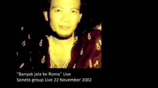 ' BANYAK JALAN KE ROMA ' - SONETA (audio live, Sidoarjo 2002)