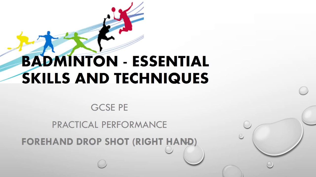GCSE PE Badminton essential skills and techniques The Drop Shot