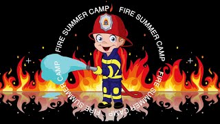 Fire Summer Camp 2024 Highlights