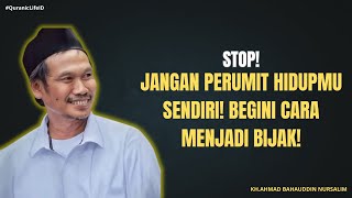 Download Lagu Kajian Gus Baha: Stop! Jangan Perumit Hidupmu Sendiri! Begini Cara Menjadi Bijak! MP3