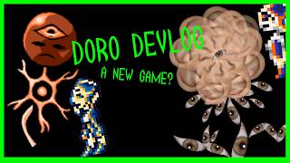 A NEW GAME DORO Devlog - 8/3/2026