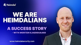 We Are Heimdalians: Morten Kjaersgaard, CEO