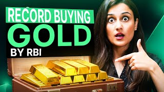 RBI’s Record Gold Buying Explained (And What It Means for You)