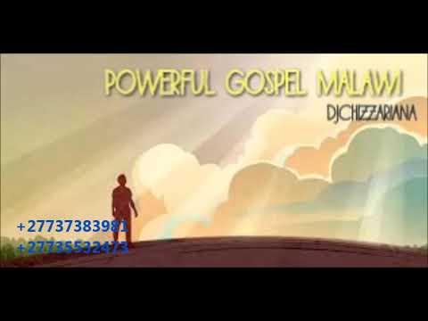 POWERFUL GOSPEL MALAWI - DJChizzariana