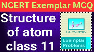 Structure of atom class 11 one shot ncert exemplar mcq