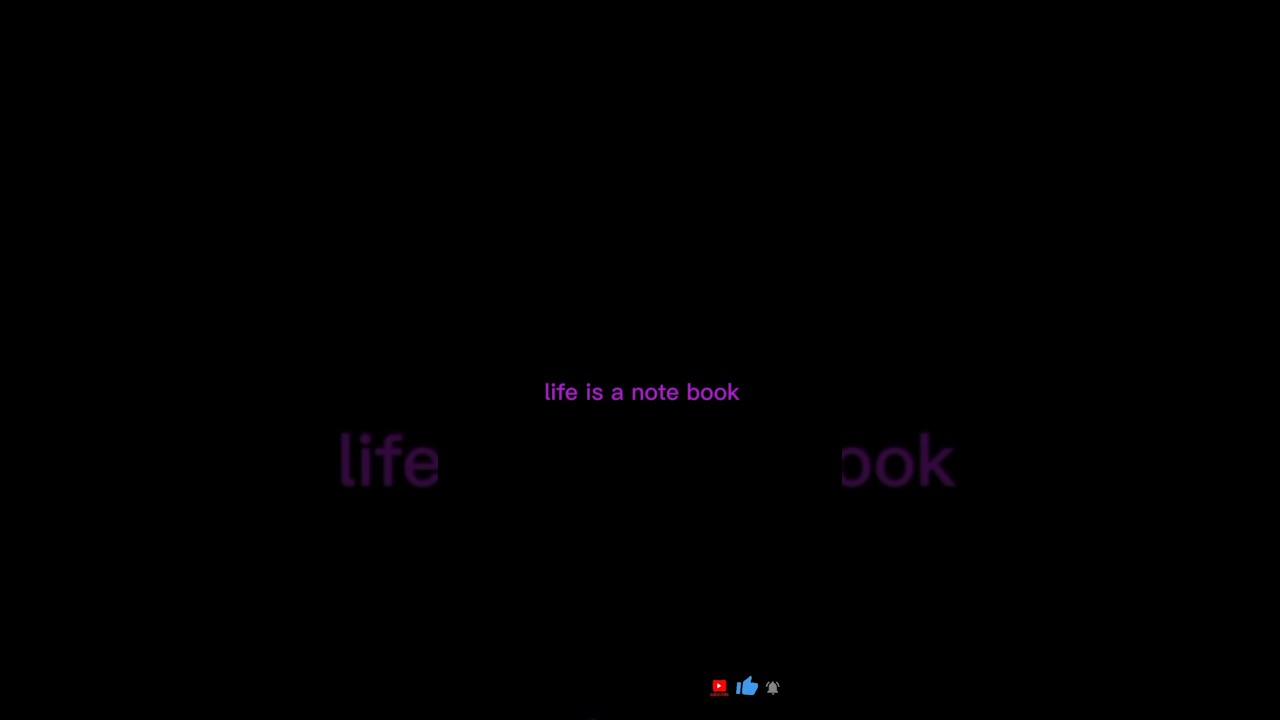 Life is a note book 