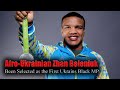 Afro Ukrainian Zhan Beleniuk been selected as the first Ukrains Black MP