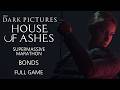 Bonds * Dark Pictures: House of Ashes * Supermassive Marathon * Full Game