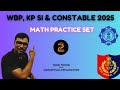 WBP Constable Math Class 2 | WBP SI Math Practice Set | KP SI Math Practice by CSN Study