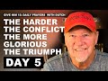 The Harder the Conflict, the More Glorious the Triumph —Give Him 15: Daily Prayer with Dutch Day 5