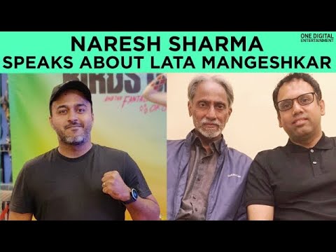 Naresh Sharma speaks about Lata Mangeshkar arranging music background scores and Naresh Anand