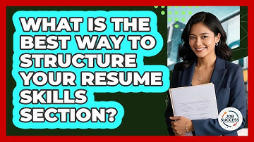 What Is The Best Way To Structure Your Resume Skills Section? - Job Success Network