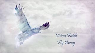 Vision Fields - Fly Away,...