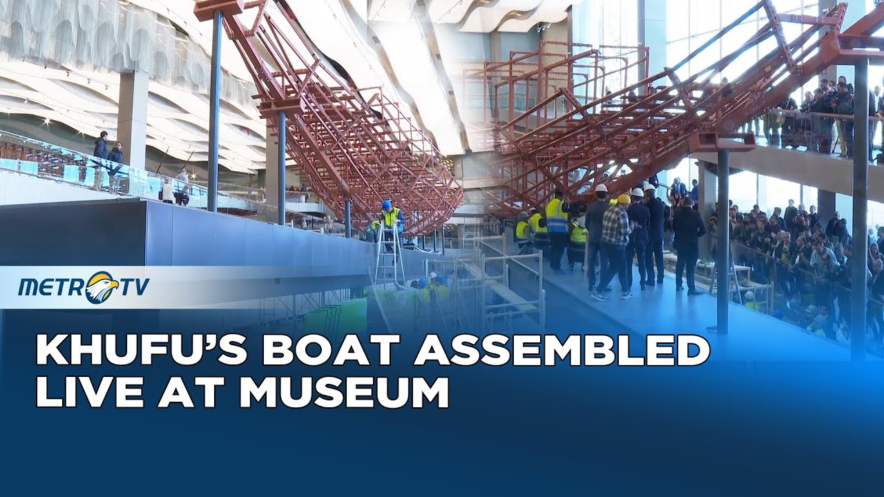 Khufu’s Pharaoh Boat Unveiled and Assembled at Grand Egyptian Museum