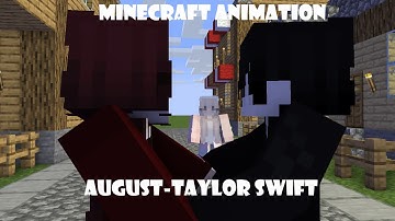 August-Taylor Swift-Minecraft Animatic