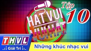 Hát Vui - Vui Hát Tập10 Full HD