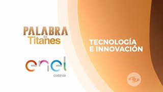 Palabra de Titanes, en la categoría de Tecnología e Innovación