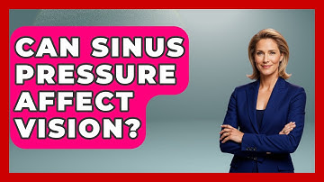 Can Sinus Pressure Affect Vision? - Optometry Knowledge Base