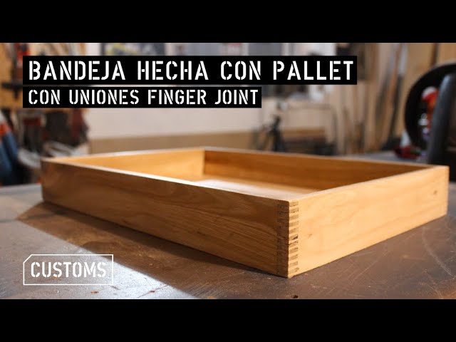 Bandeja hecha con pallets y uniones Finger Joint | CUSTOMS