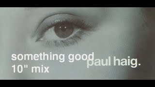 Paul Haig - Something Good (10&quot; Mix)