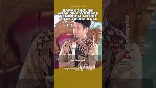 Bapak Zalimi Anak Jika Warisan Peninggalan Ibu Tidak Diberikan - Ustadz M Abduh Tuasikal