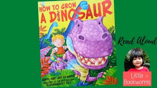 How To Grow a Dinosaur - Story Time for Kids