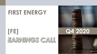 [FE stock] First Energy Q4 2020 Earnings Call (2/18/21)
