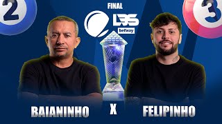 BAIANINHO X FELIPINHO - GRANDE FINAL - LBS ll