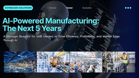 The AI Advantage: A Strategic Playbook for Manufacturing Growth in the Next 5 Years