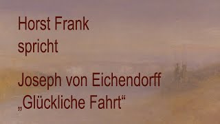 Joseph von Eichendorff – „Glückliche Fahrt“ (1826)