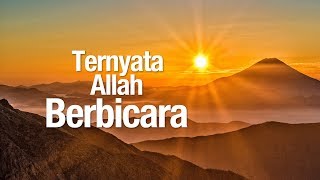 Ceramah Singkat: Ternyata Allah Berbicara - Ustadz Dr. Sofyan Baswedan, MA.
