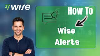 How to Apply Notification Settings on Wise (Step-by-Step Guide)