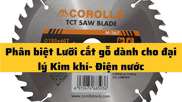 Phân biệt Lưỡi cắt gỗ dành cho đại lý Kim khí Điện nước #lưỡicưagỗ #kimkhí