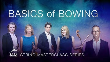 6. BASICS of BOWING— STRING MASTERCLASS SERIES with SACCONI QUARTET
