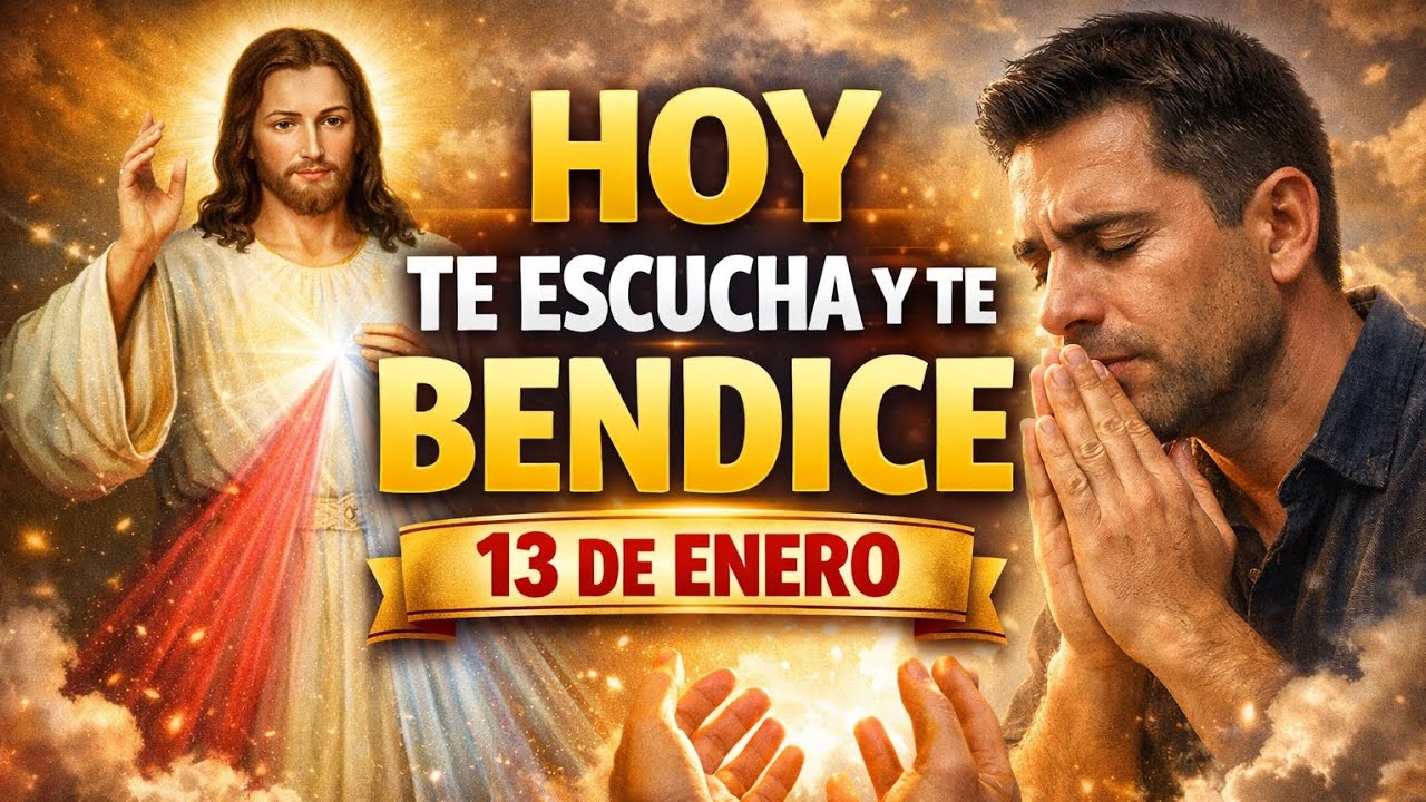 🙏 HOY el Señor de la Misericordia te ESCUCHA y te BENDICE 13 de enero | EL PODER DE DIOS 