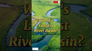 World's Largest River Basin? #shorts #viral #trending #ytshorts #amazon @WorldoPedia1.1M