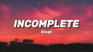 Incomplete - Sisqó (Lyrics Video)