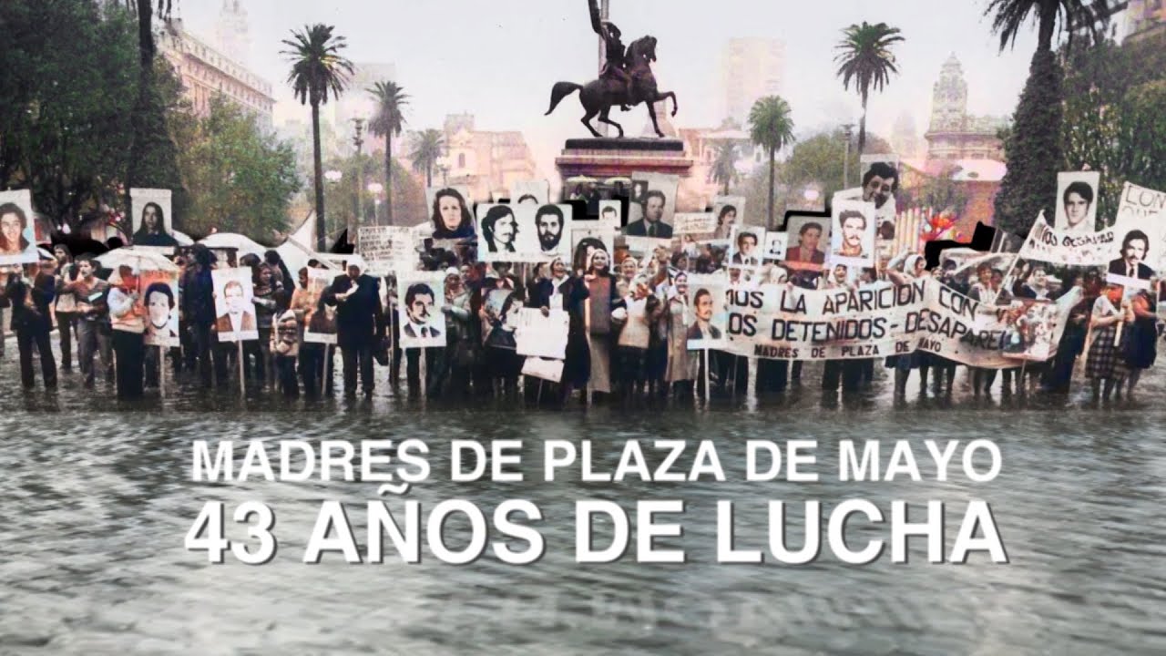 43 Anos De Madres De Plaza De Mayo Youtube