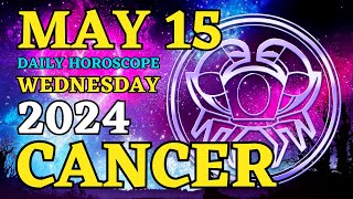 Cancer♋          Horoscope For Today May 15, 2024 | Tarot