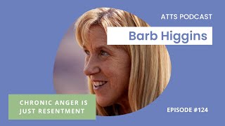 Episode 124: Chronic Anger is Just Resentment