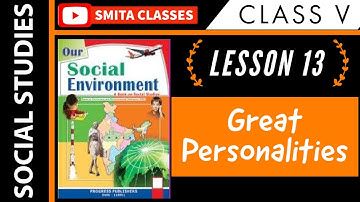Great Personalities Lesson 13 SST Class V | Our Social Environment | Full Explanation