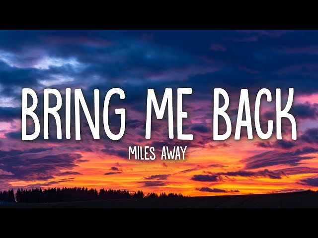 Miles Away - Bring Me Back (Lyrics) ft. Claire Ridgely class=