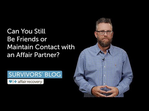 Can You Still Be Friends or Maintain Contact with an Affair Partner?